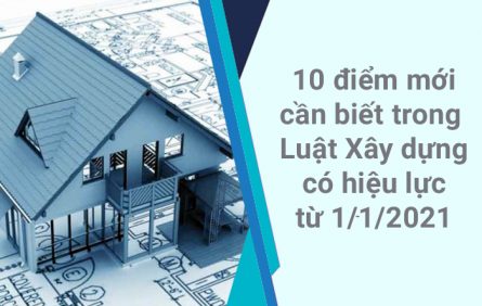 10 Diem Moi Can Biet Trong Luat Xay Dung Co Hieu Luc Tu 1 1 2021