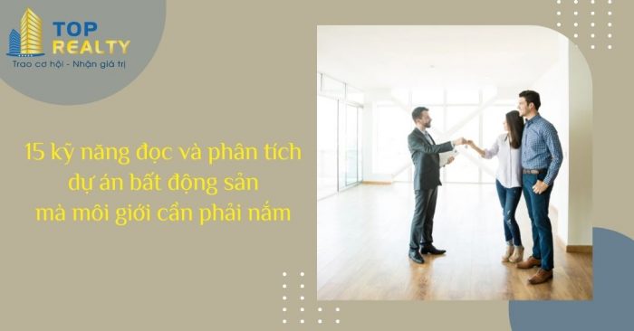 15 Ky Nang Doc Va Phan Tich Du An Bat Dong San Ma Moi Gioi Can Phai Nam