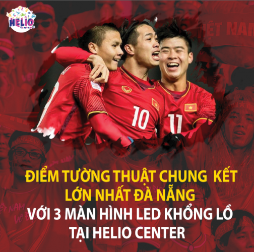 Truyền hình trực tiếp chung kết – Sự kiện đồng hành cùng đội tuyển U23 Việt Nam vô địch Châu Á với 3 màn hình LED khổng lồ được tổ chức bởi Helio Center.